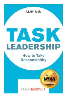 Task Leadership: Tools and Techniques for Aspiring Leaders (Paperback)