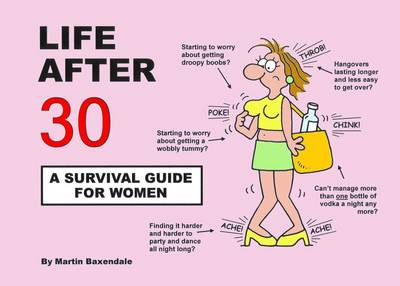 Life After 30 - A Survival Guide for Women (Paperback)