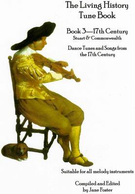 The Living History Tune Book: 17th Century Bk. 3 (Paperback)