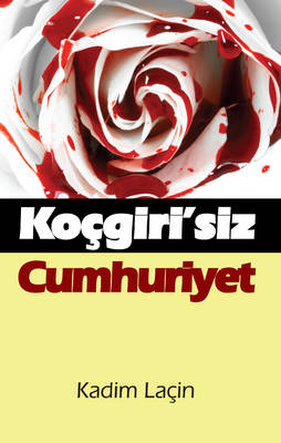 Kocgiri'siz Cumhuriyet: Kocgiri without Republic (Paperback)