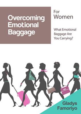 Overcoming Emotional Baggage for Women: What Emotional Baggage are You Carrying?