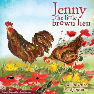 Jenny the Little Brown Hen: Will Never be Lonely Again (Paperback)