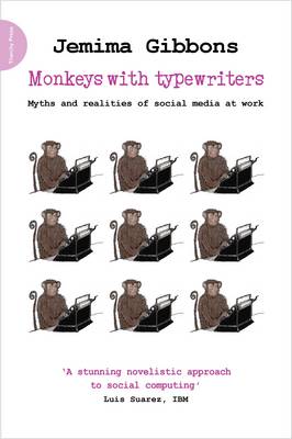 Monkeys with Typewriters: Myths and Realities of Social Media at Work (Spiral bound)
