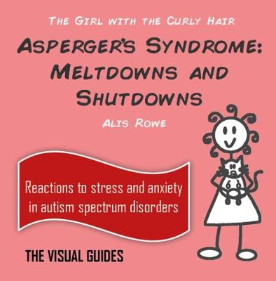 Meltdowns and Shutdowns: the girl with the curly hair - The Visual Guides 3 (Paperback)