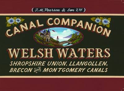 Welsh Waters: Shropshire Union, Llangollen, Brecon and Montgomery Canals - Pearson's Canal Companions S. (Paperback)