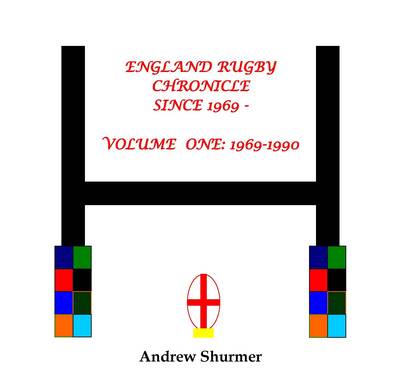 England Rugby Chronicle Since 1969: 1969-1990 v. 1 (Paperback)