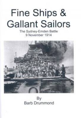 Fine Ships and Gallant Sailors: The Sydney-Emden Battle 9 November 1914 (Paperback)