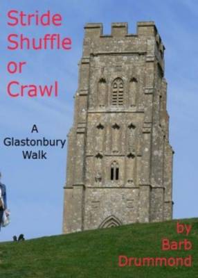 Stride Shuffle or Crawl: A Glastonbury Walk (Paperback)