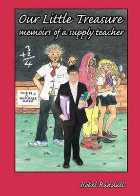 Our Little Treasure: Memoirs of a Supply Teacher (Paperback)