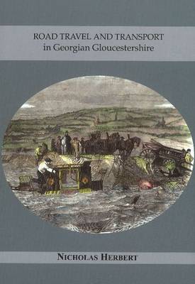 Road Travel and Transport in Georgian Gloucestershire (Hardback)