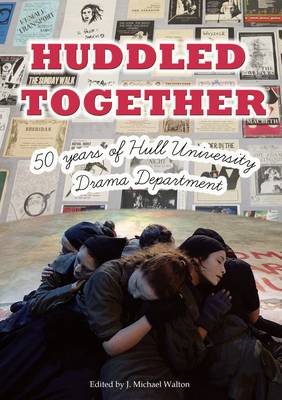 Huddled Together: 50 Years of Hull University Drama Department (Paperback)