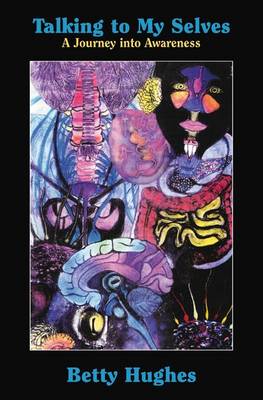 Talking to My Selves: A Journey into Awareness (Hardback)