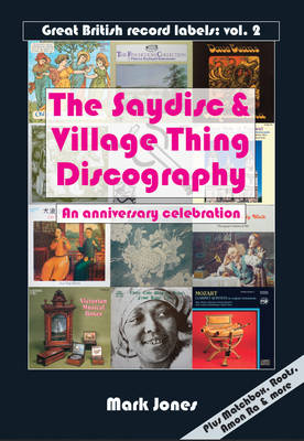 The Saydisc and Village Thing Discography: An Anniversary Celebration (Paperback)