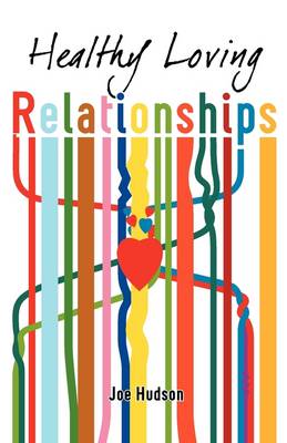 Healthy Loving Relationships (Paperback)