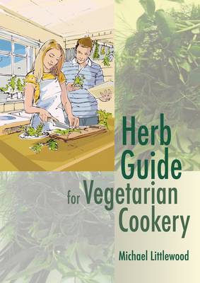 Herb Guide for Vegetarian Cookery (Spiral bound)