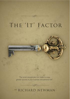 The 'It' Factor: Your Guide to Unlocking Greater Success in Your Business and Your Personal Life (Paperback)