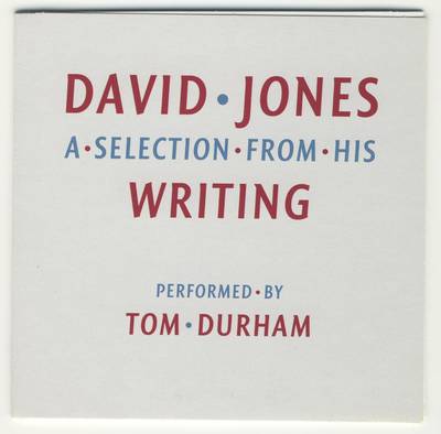 David Jones - a Selection from His Writing Performed by Tom Durham (CD-Audio)