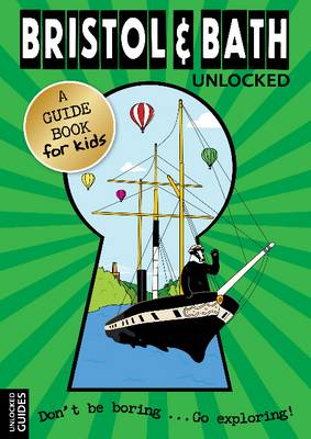 Bristol and Bath Unlocked - Unlocked Guides (Paperback)