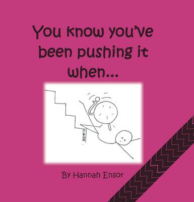 You Know You've Been Pushing it When... (Paperback)
