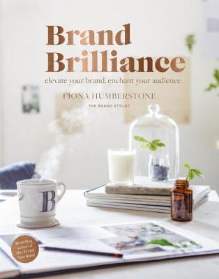 Brand Brilliance: Elevate Your Brand, Enchant Your Audience (Paperback)