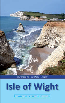 Isle of Wight: Foxglove Visitor Guides - Foxglove Visitor Guides (Paperback)