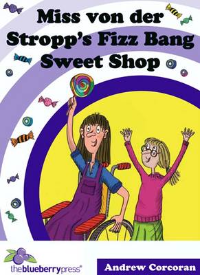 Miss Von Der Stropp's Fizz Bang Sweet Shop (Paperback)