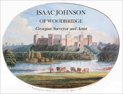 Isaac Johnson of Woodbridge: Georgian Surveyor and Artist (Paperback)
