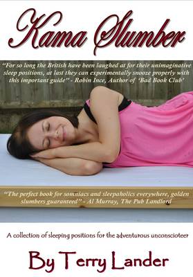 Kama Slumber: A Collection of Sleeping Positions for the Adventurous Unconscioteer (Paperback)