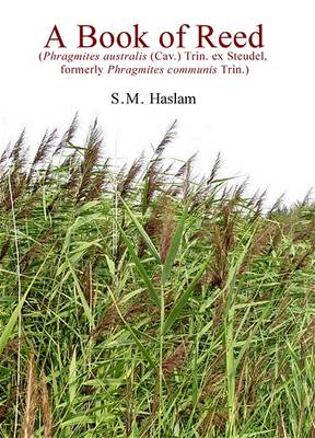 A Book of Reed: (Phragmites Australis (Cav.) Trin. Ex Steudel, Formerly Phragmites Communis Trin.) (Paperback)