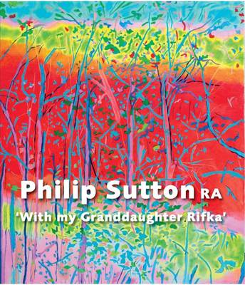 Philip Sutton RA: With My Granddaughter Rifka (Hardback)