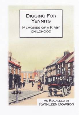 Digging for Yennits: Memories of a Kirby Childhood (Paperback)