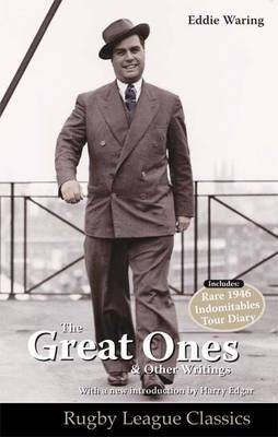 Eddie Waring - the Great Ones and Other Writings - Rugby League Classics No. 5 (Paperback)