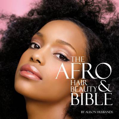 The Afro Hair and Beauty Bible (Paperback)