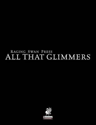 Raging Swan's All That Glimmers (Paperback)