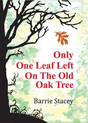 Only One Leaf Left on the Old Oak Tree (Paperback)