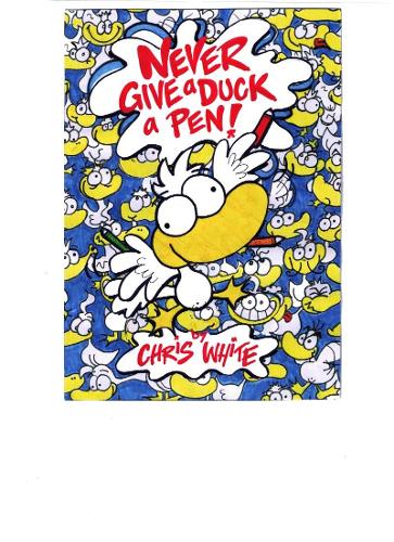 Never Give a Duck a Pen! (Paperback)