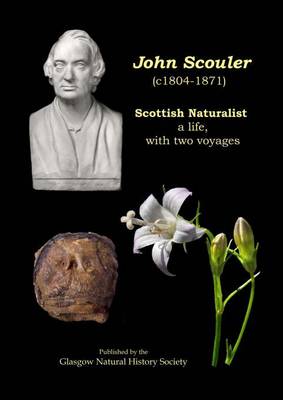 John Scouler (c.1804-1871), Scottish Naturalist: A Life, with Two Voyages (Paperback)