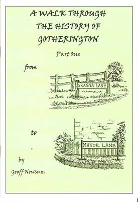 A Walk Through the History of Gotherington: From Granna Lane to Manor Lane Pt. 1 (Paperback)