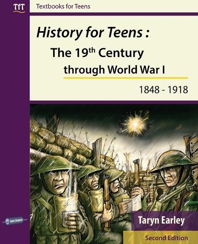 History for Teens: The 19th Century Through World War 1 (1848 - 1918) - Textbooks for Teens (Paperback)