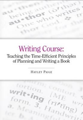 The Writing Course: Teaching the Time-Efficient Principles of Planning and Writing a Book: How to Write and Plan a Book, and How to Become an Author - The Book Creatives #1 (Paperback)