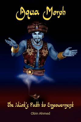 Aqua Morph - The Idiot's Path to Empowerment (Paperback)