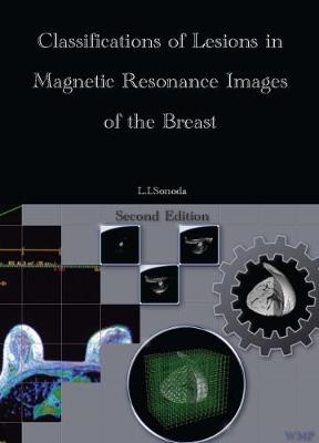 Classifications of Lesions in Magnetic Resonance Images of the Breast Second Edition (Hardback)