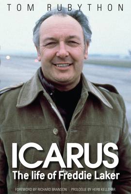 Icarus - The Life of Freddie Laker (Hardback)