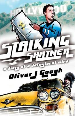 Stalking Shatner: A Diary of a Delusional Mind (Paperback)
