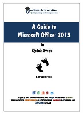 A Guide to Microsoft Office 2013: In Quick Steps (Spiral bound)