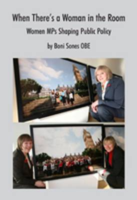 When There's a Woman in the Room: Women MPs Shaping Public Policy (Paperback)