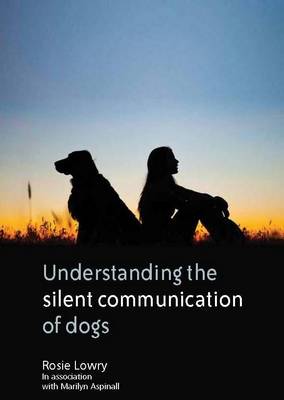 Understanding the Silent Communication of Dogs (Paperback)