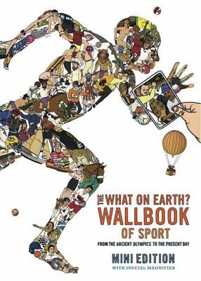 The What on Earth? Wallbook of Sport: From the Ancient Olympics to the Present Day (Hardback)