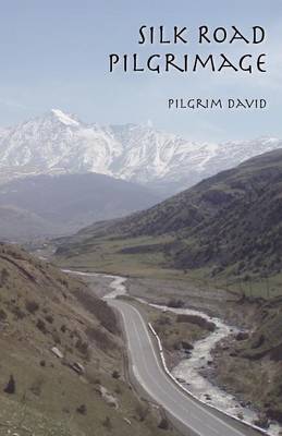 Silk Road Pilgrimage (Paperback)
