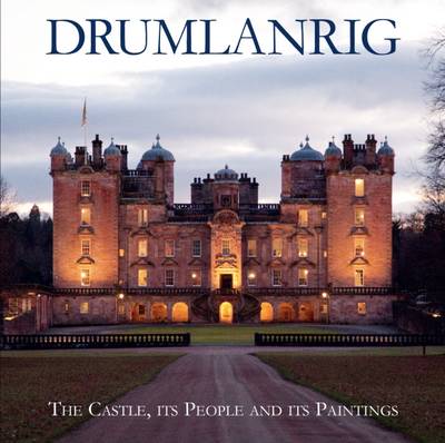 Drumlanrig: The Castle, its People and its Paintings (Paperback)